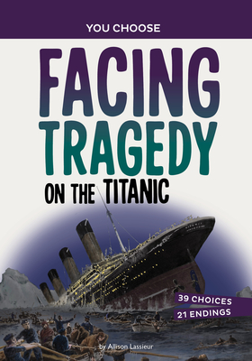 Facing Tragedy on the Titanic: A History Seeking Adventure Cover Image