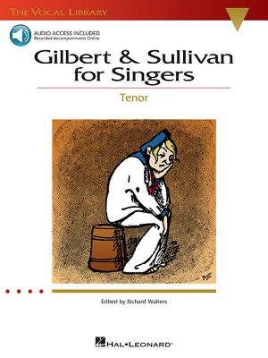 Gilbert & Sullivan for Singers: The Vocal Library Tenor By William S. Gilbert (Composer), Arthur Sullivan (Composer), Richard Walters (Other) Cover Image