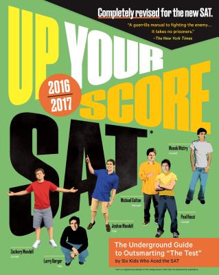 Up Your Score: SAT, 2016-2017 Edition: The Underground Guide Cover Image