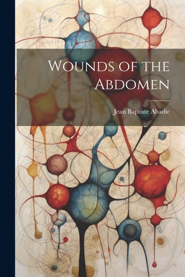 Wounds of the Abdomen Cover Image