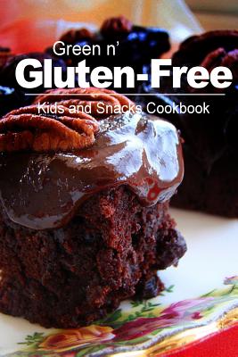 Green n' Gluten-Free - Kids and Snacks Cookbook: Gluten-Free cookbook series for the real Gluten-Free diet eaters By Green N' Gluten Free 2. Books Cover Image