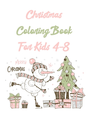 Christmas Coloring Book for Kids Ages 8-12: A Christmas Coloring Books with  Fun Easy and Relaxing Pages Gifts for Boys Girls Kids (Paperback)