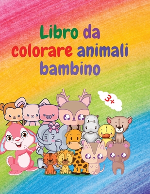 Libro da colorare animali bambino: Adorabile bambino animali libro da  colorare da 3+ Adorabili e super carini animali del bosco per bambini Libro  da c (Paperback)