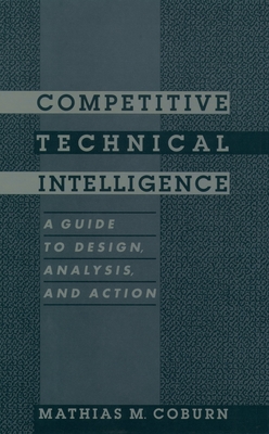 Competitive Technical Intelligence: A Guide to Design, Analysis, and Action (Acs Professional Reference Books) Cover Image