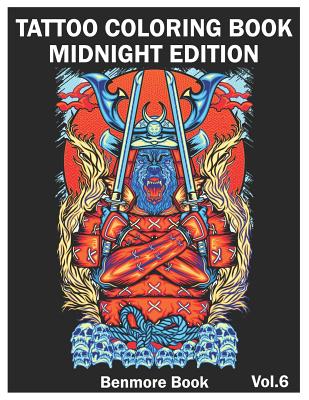 Tattoo Coloring Book: Midnight Edition: An Adult Coloring Book with Awesome and Relaxing Tattoo Designs for Men and Women Coloring Pages Vol By Benmore Book Cover Image
