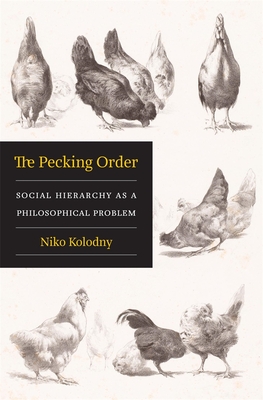 The Pecking Order: Social Hierarchy as a Philosophical Problem