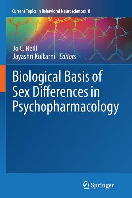 Biological Basis of Sex Differences in Psychopharmacology (Current Topics in Behavioral Neurosciences #8) Cover Image