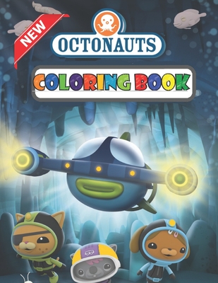 Octonauts Coloring Book: Great Coloring Books for Kids Ages +4 An Interesting Way To Relax And Cultivate Creativity By Octonauts Publisher Cover Image