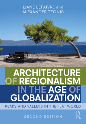 Architecture of Regionalism in the Age of Globalization: Peaks and Valleys in the Flat World Cover Image