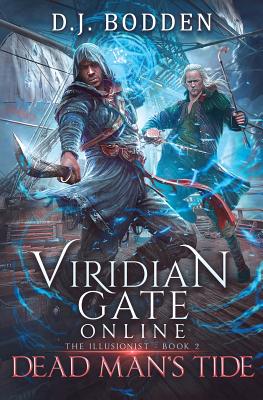 Viridian Gate Online: Dead Man's Tide: A litRPG Adventure (Illusionist #2) Cover Image