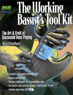 The Working Bassist S Tool Kit The Art Craft Of Successful Bass Playing With Play Along Cd Brookline Booksmith