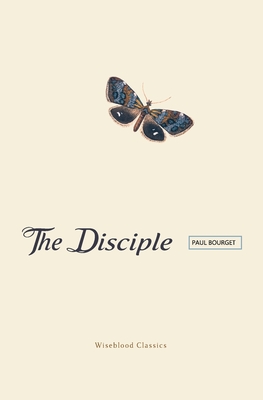 The Disciple By Paul Bourget Cover Image