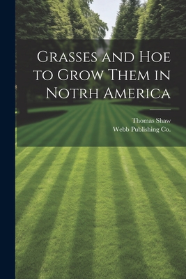 Grasses and Hoe to Grow Them in Notrh America Cover Image