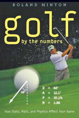 Golf by the Numbers: How Stats, Math, and Physics Affect Your Game Cover Image