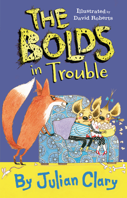 The Bolds in Trouble By Julian Clary, David Roberts (Illustrator) Cover Image