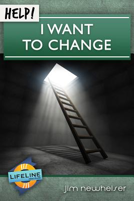 Help! I Want to Change (Life-Line Mini-Book) By Jim Newheiser, Paul Tautges (Editor) Cover Image