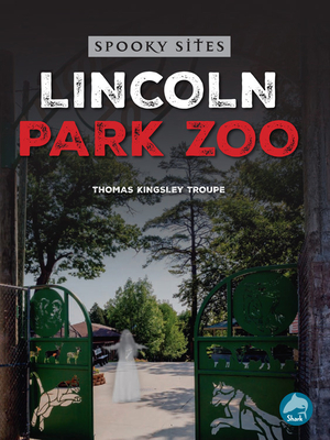 Lincoln Park Zoo (Spooky Sites)