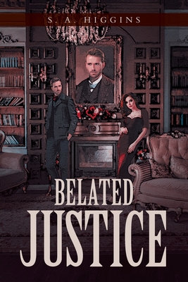 Belated Justice By S. A. Higgins Cover Image