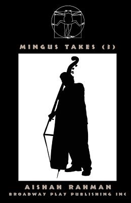 Mingus Takes (3) By Aishah Rahman Cover Image