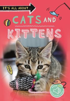 It's All About... Cats and Kittens (It's all about…) By Editors of Kingfisher Cover Image