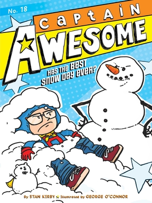 Captain Awesome Has the Best Snow Day Ever? By Stan Kirby, George O'Connor (Illustrator) Cover Image