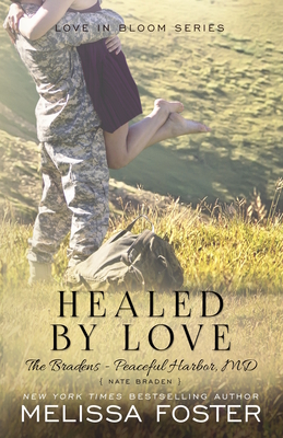 Healed by Love (The Bradens at Peaceful Harbor): Nate Braden By Melissa Foster Cover Image
