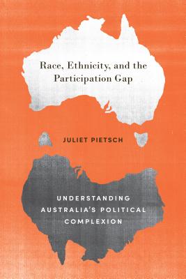Race, Ethnicity, and the Participation Gap: Understanding Australia's Political Complexion Cover Image