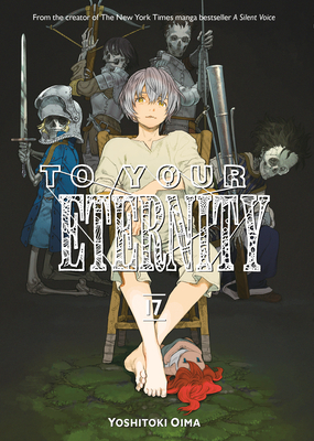 To Your Eternity 8 by Yoshitoki Oima: 9781632366849 |  : Books