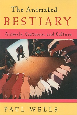 The Animated Bestiary: Animals, Cartoons, and Culture Cover Image