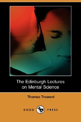 The Edinburgh Lectures on Mental Science (Dodo Press) cover