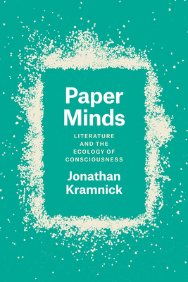 Paper Minds: Literature and the Ecology of Consciousness