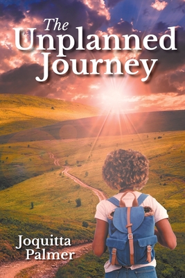 The Unplanned Journey By Joquitta Palmer Cover Image