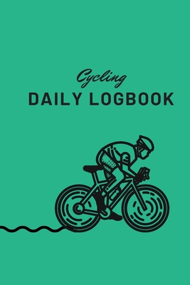 Cycling Daily LogBook: A daily training tracker for cyclists, beginners or professionals. By Namakwa Publishing Cover Image