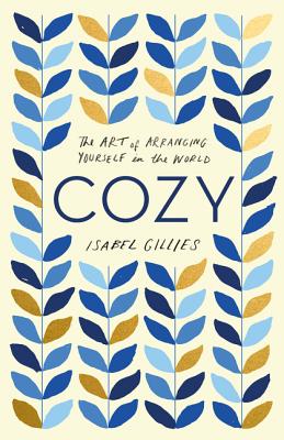 Cover for Cozy: The Art of Arranging Yourself in the World