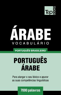 Vocabulário Português Brasileiro-Árabe - 7000 palavras (Brazilian Portuguese Collection #15)