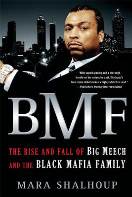 BMF: The Rise and Fall of Big Meech and the Black Mafia Family Cover Image