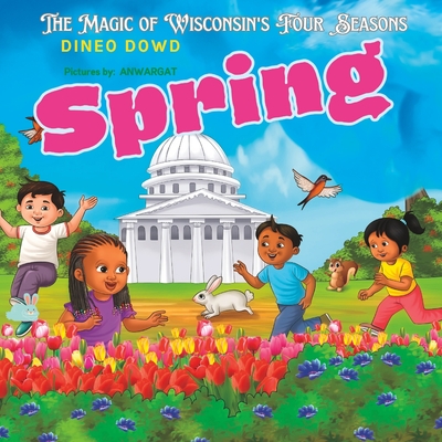 Springtime Adventures in Wisconsin: A Season of Discovery By Anwargart Hussain (Illustrator), Dineo Dowd Cover Image