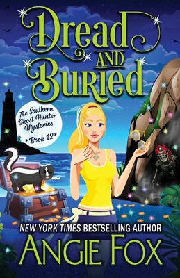 Dread and Buried (Southern Ghost Hunter #12) By Angie Fox Cover Image