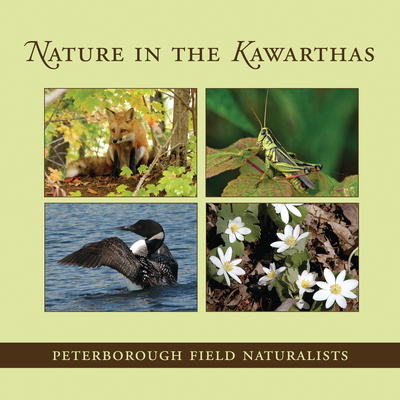 Nature in the Kawarthas By Peterborough Field Naturalists Cover Image