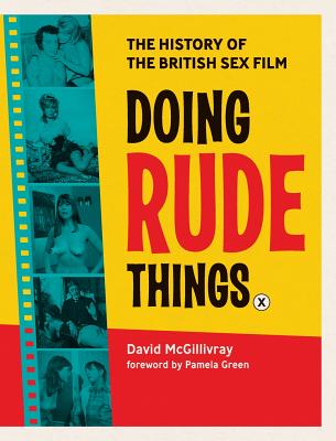 305px x 400px - Doing Rude Things: The History of the British Sex Film (Hardcover) | Murder  By The Book