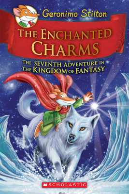The Enchanted Charms (Geronimo Stilton and the Kingdom of Fantasy #7) Cover Image