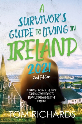 A Survivor's Guide to Living in Ireland 2021 By Tom Richards Cover Image