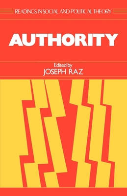 Authority (Readings in Social & Political Theory #1)