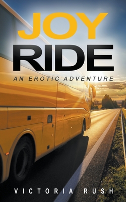 Joy Ride: An Erotic Adventure (Lesbian Erotica #54) By Victoria Rush Cover Image