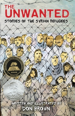 The Unwanted: Stories of the Syrian Refugees By Don Brown, Don Brown (Illustrator) Cover Image