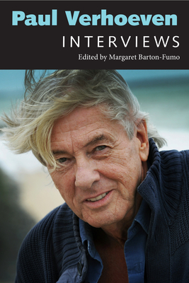 Paul Verhoeven: Interviews (Conversations with Filmmakers) By Margaret Barton-Fumo (Editor) Cover Image