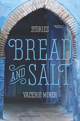 Bread and Salt By Valerie Miner Cover Image