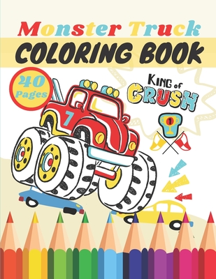 Monster Truck Coloring Book: A Big Cool Car Designs Awesome Collection For Kids Ages 4-8 Activity Book Fun Gift For Boys And Girls Cover Image
