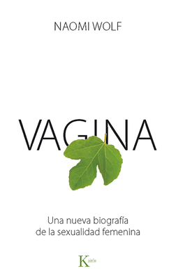 Vagina: Una nueva biografía de la sexualidad femenina Cover Image