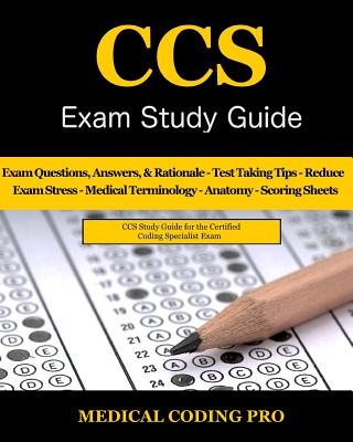 CCS Exam Study Guide: 100 Certified Coding Specialist Practice Exam Questions & Answers, Tips To Pass The Exam, Medical Terminology, Common Cover Image